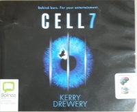 Cell 7 written by Kerry Drewery performed by Rosie Jones on CD (Unabridged)
